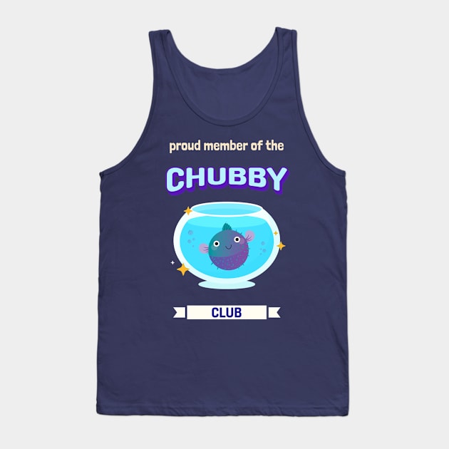 proud member of the chubby club Tank Top by Zipora